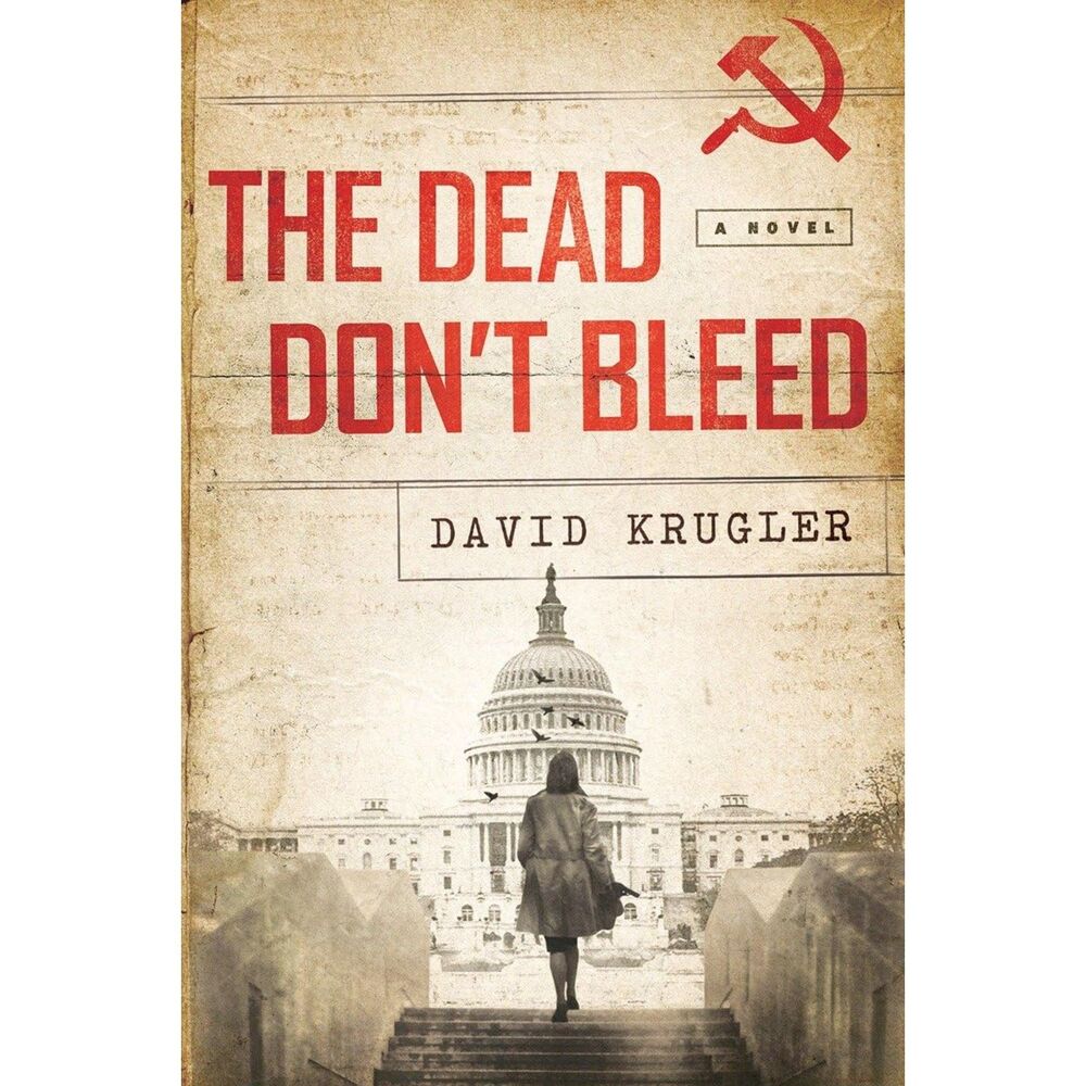 NEW! The Dead Don't Bleed - David Krugler | WWII Spy Thriller